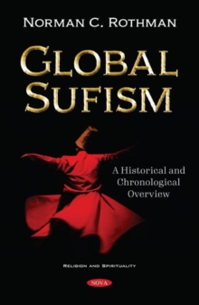 Global Sufism : A Global Historical and Chronological Overview