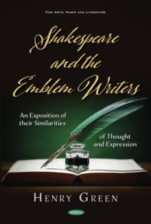 Shakespeare and the Emblem Writers: An Exposition of their Similarities of Thought and Expression