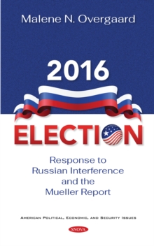 2016 Election: Response to Russian Interference and the Mueller Report