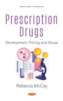 Prescription Drugs: Development, Pricing and Abuse