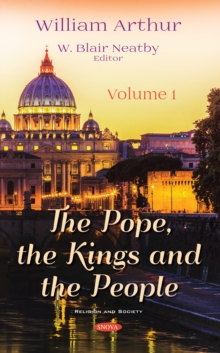 The Pope, the Kings and the People. Volume 1