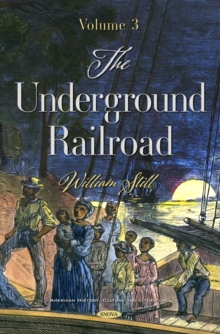 The Underground Railroad. Volume 3