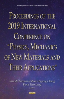 Proceedings of the 2019 International Conference on "Physics, Mechanics of New Materials and Their Applications"