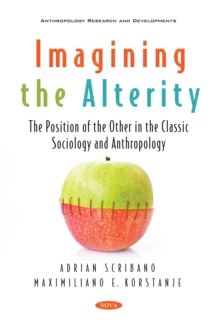 Imagining the Alterity: The Position of the Other in the Classic Sociology and Anthropology