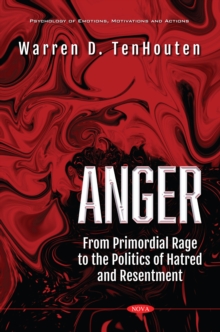 Anger: From Primordial Rage to the Politics of Hatred and Resentment