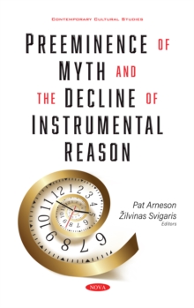 Preeminence of Myth and the Decline of Instrumental Reason