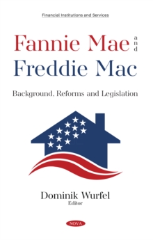 Fannie Mae and Freddie Mac: Background, Reforms and Legislation