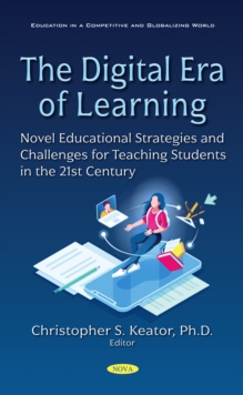 The Digital Era of Learning: Novel Educational Strategies and Challenges for Teaching Students in the 21st Century