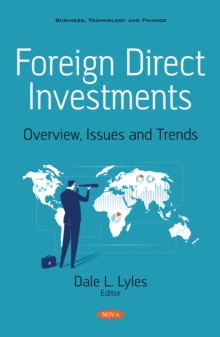 Foreign Direct Investments: Overview, Issues and Trends