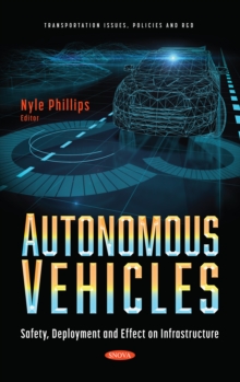 Autonomous Vehicles: Safety, Deployment and Effect on Infrastructure