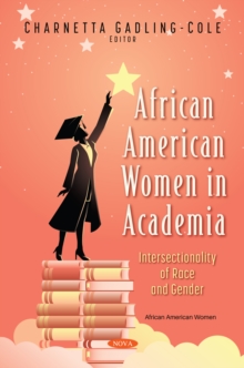 African American Women in Academia: Intersectionality of Race and Gender