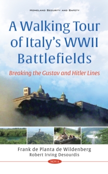 A Walking Tour of Italy's WWII Battlefields: Breaking the Gustav and Hitler Lines