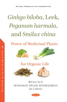 Ginkgo biloba, Leek, Peganum harmala, and Smilax china: Power of Medicinal Plants for Organic Life