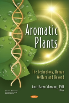 Aromatic Plants: The Technology, Human Welfare and Beyond