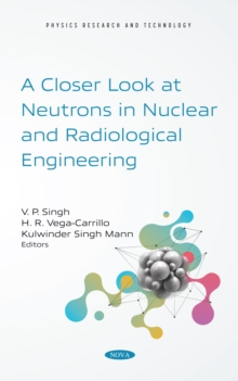 A Closer Look at Neutrons in Nuclear and Radiological Engineering