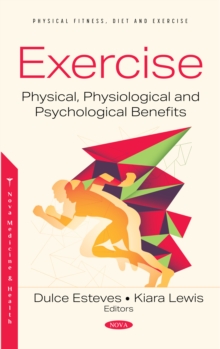 Exercise: Physical, Physiological and Psychological Benefits