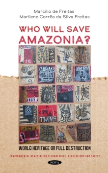 Who Will Save Amazonia? World Heritage or Full Destruction