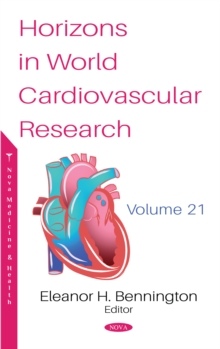 Horizons in World Cardiovascular Research. Volume 21