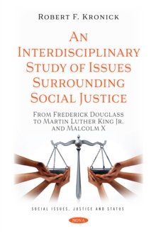 An Interdisciplinary Study of Issues Surrounding Social Justice: From Frederick Douglass to Martin Luther King Jr. and Malcolm X