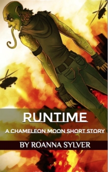 Runtime - A Chameleon Moon Short Story