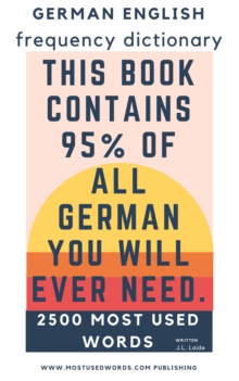 German - English Frequency Dictionary - Essential Vocabulary - 2.500 Most Used Words & 783 Most Common Verbs