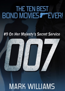 Ten Best Bond Movies...Ever! #9 - On Her Majesty's Secret Service : The Ten Best Bond Movies...Ever!