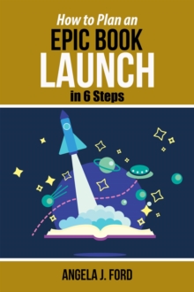 How to Plan an Epic Book Launch in 6 Steps