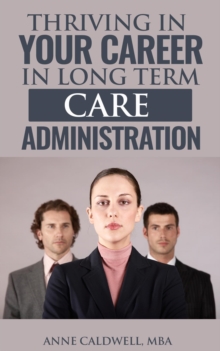 Thriving in Your Career in Long Term Care Administration