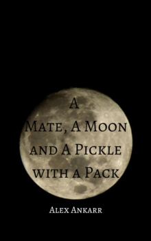 Mate, A Moon and a Pickle with a Pack