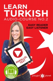 Learn Turkish - Easy Reader | Easy Listener | Parallel Text Audio Course No. 2