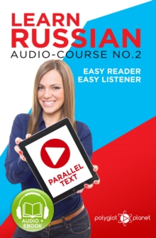 Learn Russian - Easy Reader | Easy Listener | Parallel Text Audio Course No. 2