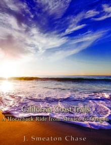 California Coast Trails : A Horseback Ride from Mexico to Oregon