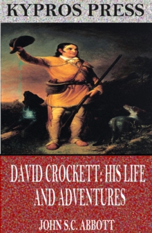 David Crockett: His Life and Adventures