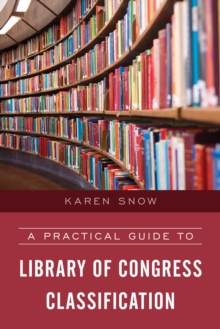 A Practical Guide to Library of Congress Classification, Hardback Book A Practical Guide to Library of Congress Classification, Hardback Book