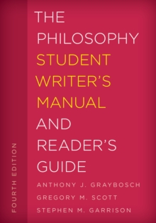 The Philosophy Student Writer's Manual and Reader's Guide, Hardback Book The Philosophy Student Writer's Manual and Reader's Guide, Hardback Book