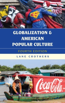 Globalization and American Popular Culture, Hardback Book Globalization and American Popular Culture, Hardback Book
