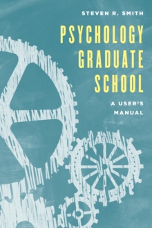 Psychology Graduate School : A User's Manual, Hardback Book Psychology Graduate School : A User's Manual, Hardback Book