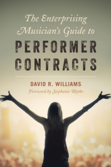 The Enterprising Musician's Guide to Performer Contracts, Paperback / softback Book The Enterprising Musician's Guide to Performer Contracts, Paperback / softback Book