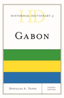Historical Dictionary of Gabon, Hardback Book Historical Dictionary of Gabon, Hardback Book
