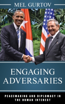 Engaging Adversaries : Peacemaking and Diplomacy in the Human Interest, Paperback Book Engaging Adversaries : Peacemaking and Diplomacy in the Human Interest, Paperback Book