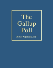 The Gallup Poll : Public Opinion 2017