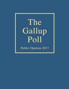 The Gallup Poll : Public Opinion 2017