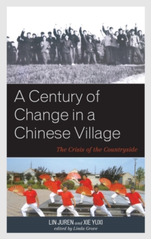 Century of Change in a Chinese Village : The Crisis of the Countryside