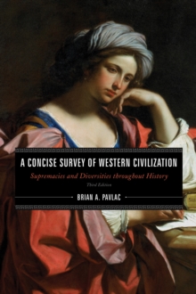 A Concise Survey of Western Civilization : Supremacies and Diversities throughout History, Hardback Book A Concise Survey of Western Civilization : Supremacies and Diversities throughout History, Hardback Book