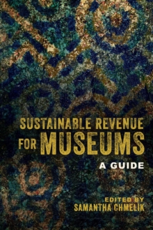 Sustainable Revenue for Museums : A Guide