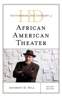 Historical Dictionary of African American Theater, Hardback Book Historical Dictionary of African American Theater, Hardback Book