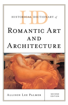 Historical Dictionary of Romantic Art and Architecture