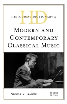 Historical Dictionary of Modern and Contemporary Classical Music, EPUB eBook Historical Dictionary of Modern and Contemporary Classical Music, EPUB eBook