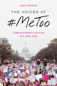 The Voices of #MeToo : From Grassroots Activism to a Viral Roar, Paperback / softback Book The Voices of #MeToo : From Grassroots Activism to a Viral Roar, Paperback / softback Book
