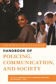 The Rowman & Littlefield Handbook of Policing, Communication, and Society, EPUB eBook The Rowman & Littlefield Handbook of Policing, Communication, and Society, EPUB eBook
